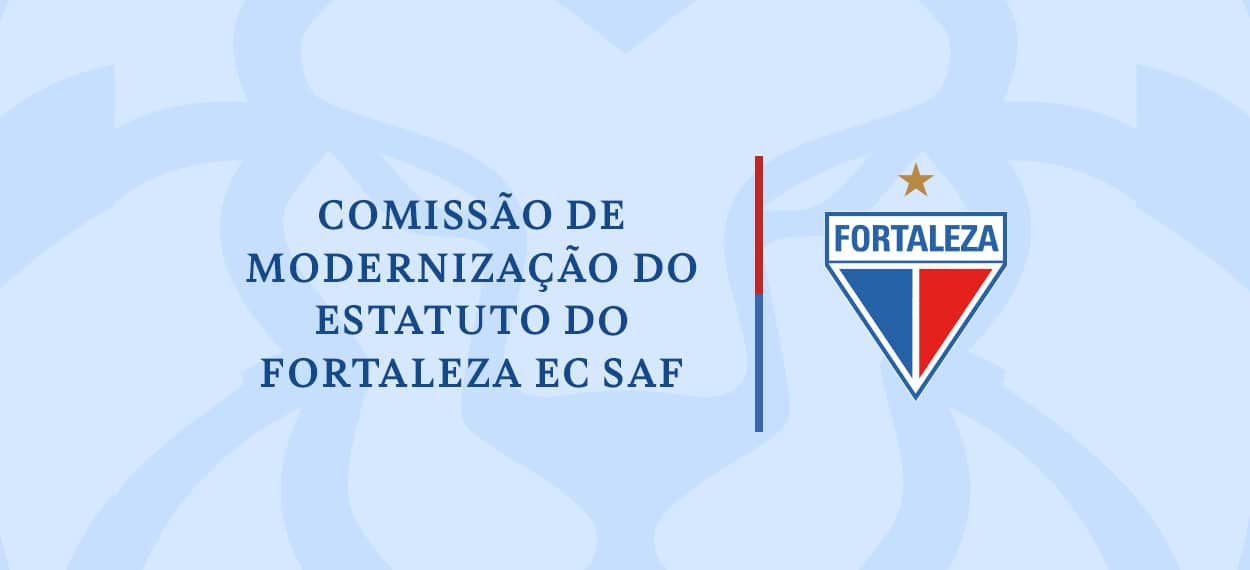 Find out who the members of the Fortaleza EC SAF Statute Modernization ...